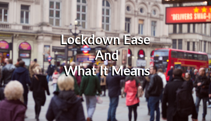 Lockdown Ease and What It Means