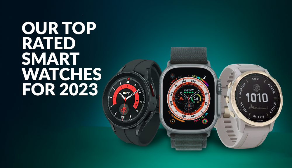 Our Top Rated Smartwatches for 2023