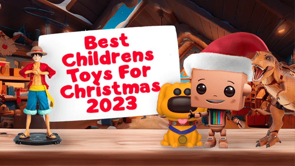 Best Children’s Toys For Christmas 2023