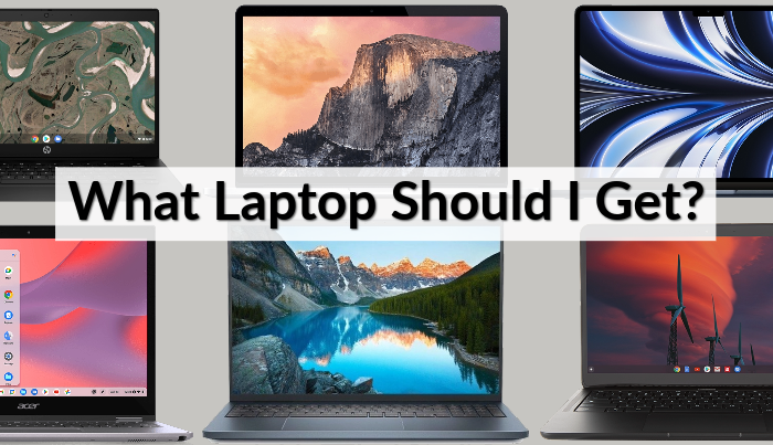 What Laptop Should I Get?