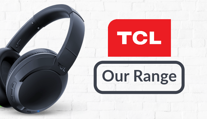 Our Range of TCL Products