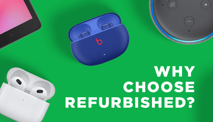 Why Choose a Refurbished Device?