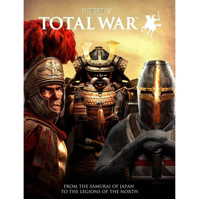 The Art of Total War: From the Samurai of Japan to the Legions of the North